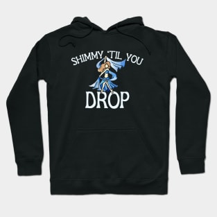 Shimmy til you drop Hoodie